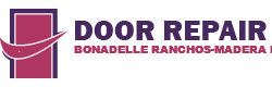 Door Repair Bonadelle Ranchos-Madera Ranchos